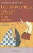 Tapa de Los imposibles: guia para educar a tus padres