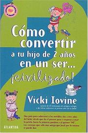 Tapa de Como Convertir A Tu Hijo de 2 Anos en Un SComo Convertir A Tu Hijo de 2 Anos en Un Ser civilizado