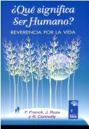 Tapa de ¿Qué significa ser humano? Reverencia por la vida