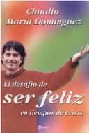 Tapa de El Desafio De Ser Feliz En Tiempos De Crisis